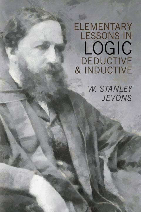 Elementary Lessons in Logic Elementary Lessons in Logic
